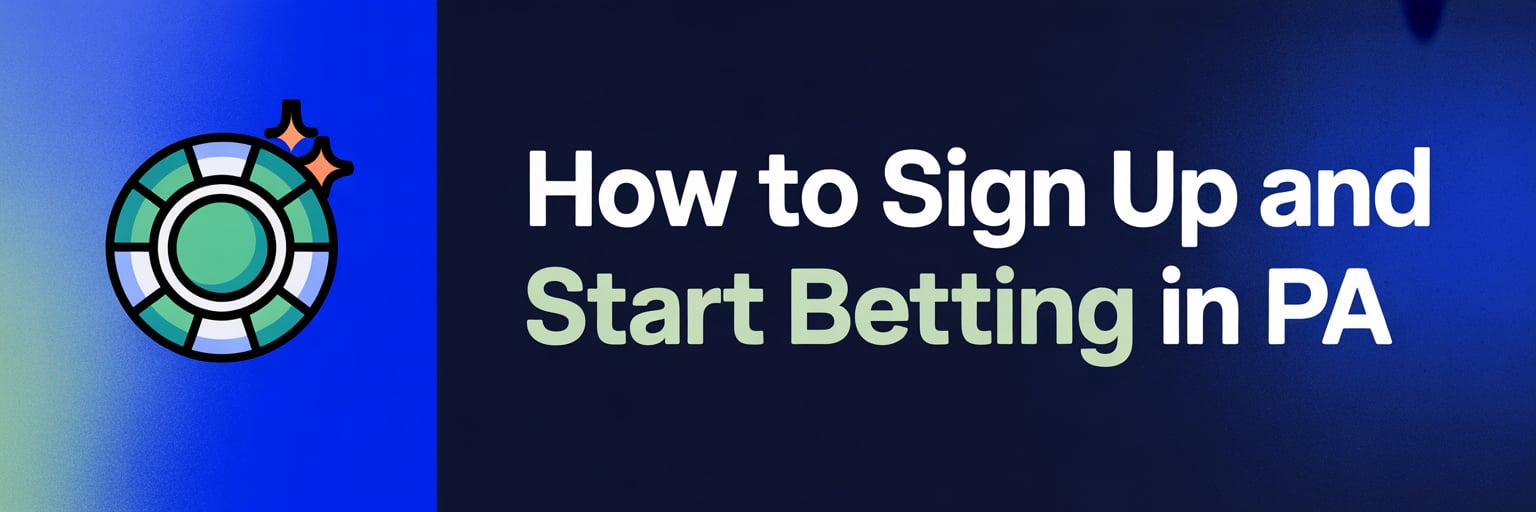 How to Sign Up and Start Betting in PA